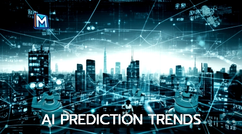 AI PREDICTION TRENDS