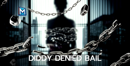 DIDDY DENIED BAIL